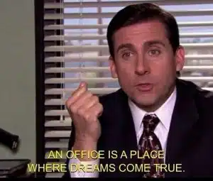 Michael Scott from the Office and his quote about office work