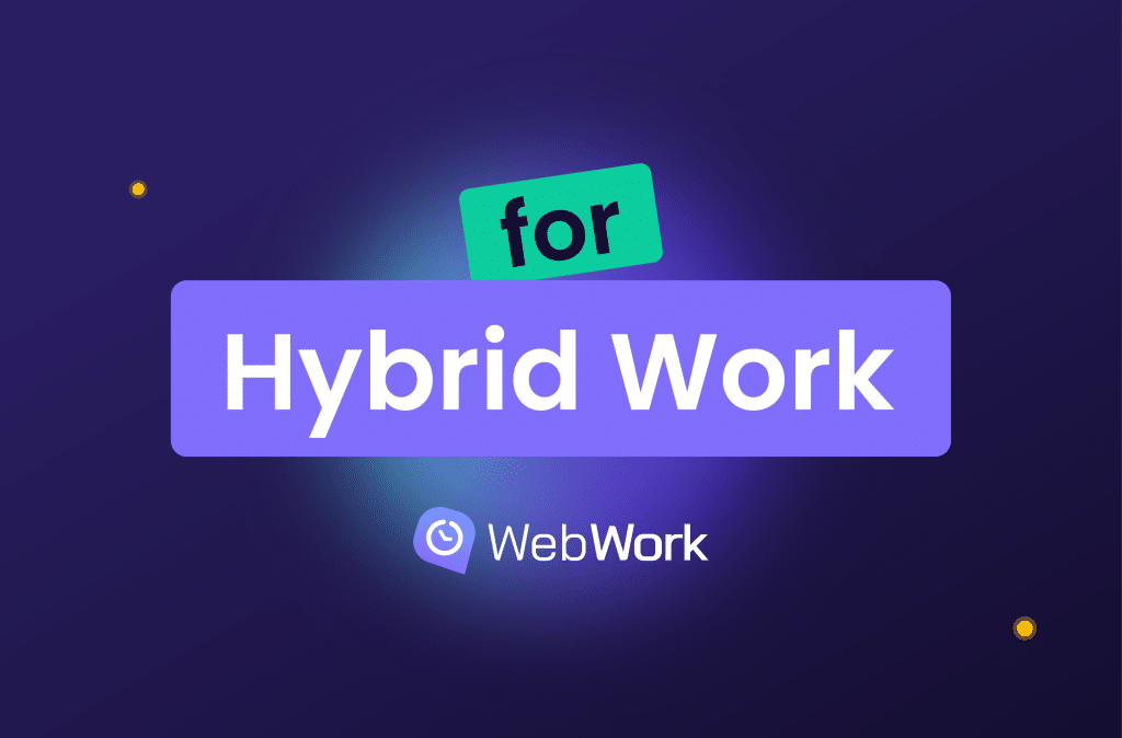 An infographic reading "WebWork for Hybrid Work"